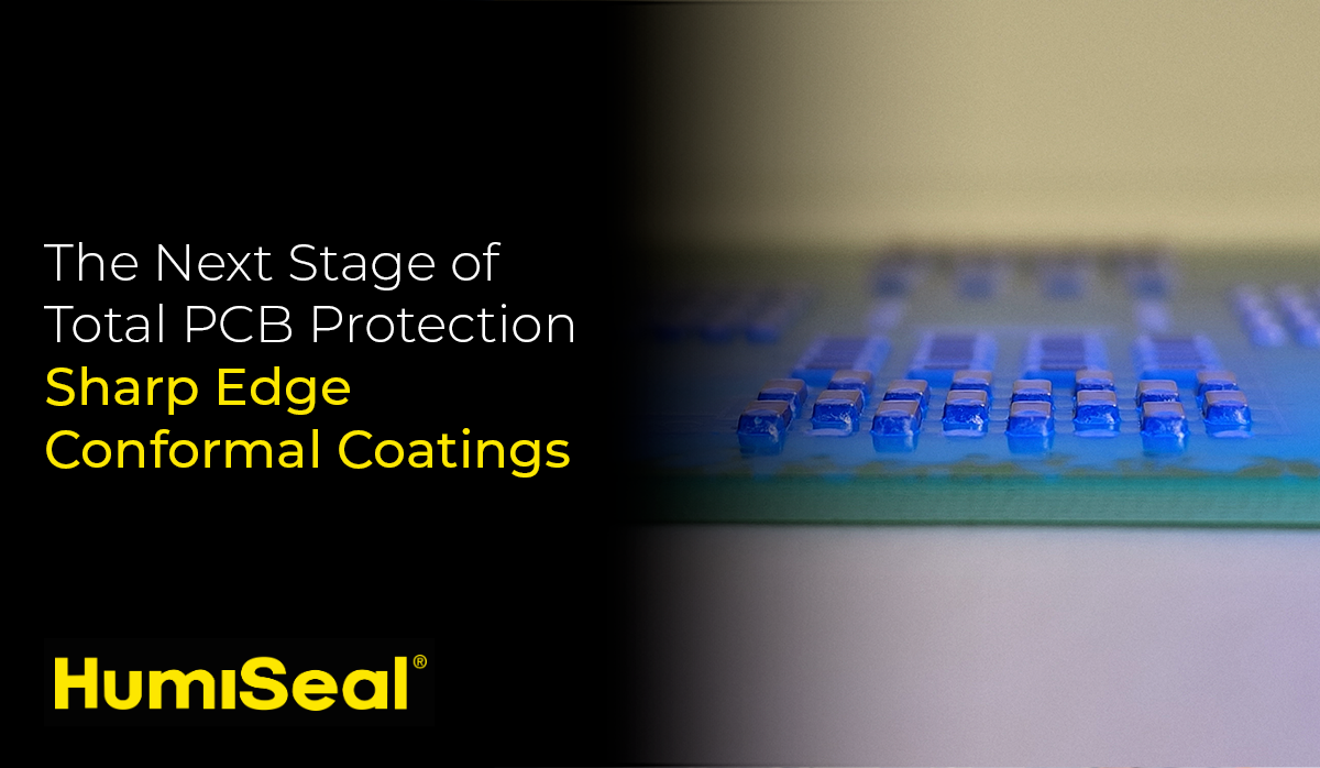 The Next Stage Of Total Pcb Protection Sharp Edge Conformal Coatings The Next Stage Of Total Pcb Protection Sharp Edge Conformal Coatings